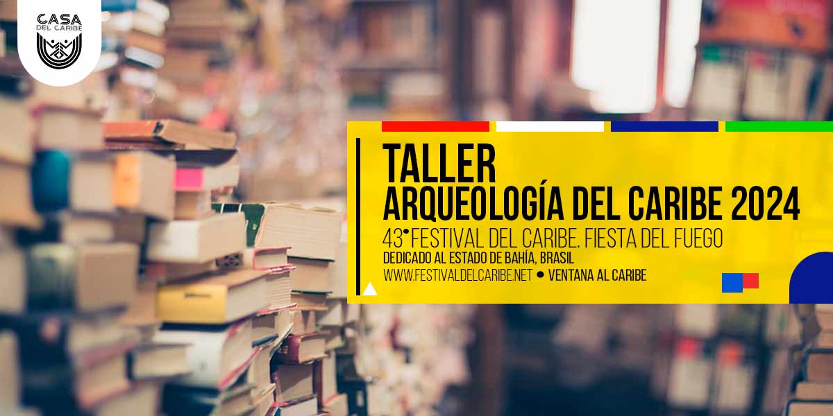 PROGRAMA – Taller Arqueología del Caribe 2024